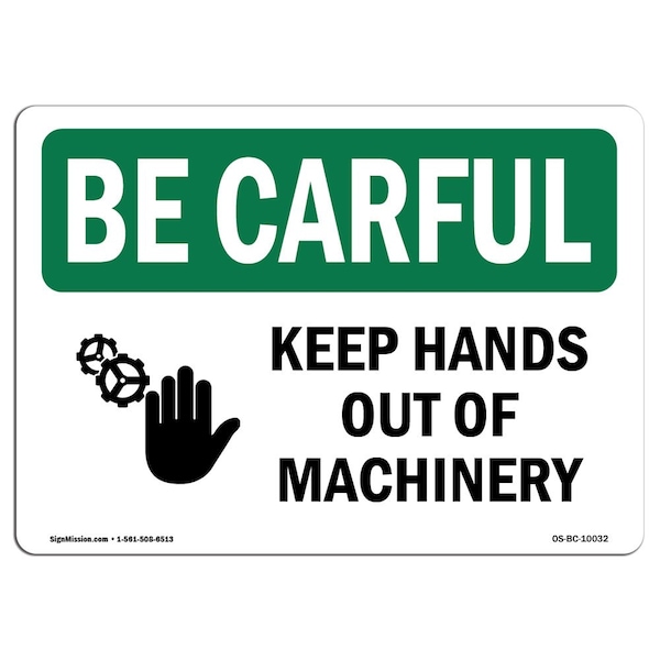 Signmission OSHA BE CAREFUL Sign, Keep Hands Out Of Machinery, 10in X 7in Rigid Plastic, 7" W, 10" L, Landscape OS-BC-P-710-L-10032 - main